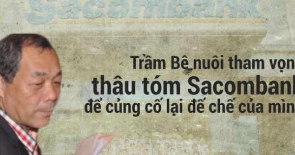 Ông Trầm Bê đang nợ Sacombank 43.000 tỷ đồng