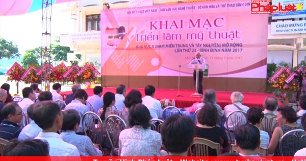 Bình Định: Khai mạc Triển lãm Mỹ thuật khu vực Nam miền Trung và Tây Nguyên lần thứ 22 năm 2017