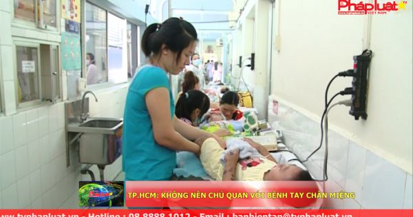 TP.HCM: Không nên chủ quan với bệnh tay chân miệng