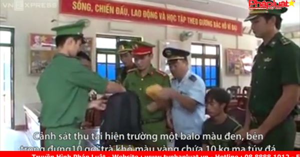 “Cõng ba lô” chứa đầy ma túy, trị giá gần 3 tỷ đồng