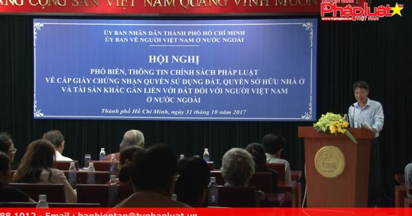 Nóng: TPHCM phổ biến chính sách quyền sở hữu nhà, đất ở cho kiều bào.