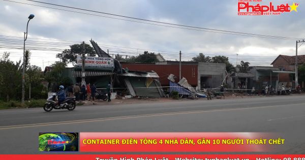 Container điên tông 4 nhà dân, gần 10 người thoát chết