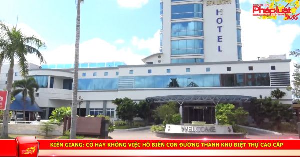 Kiên Giang: Có hay không việc 