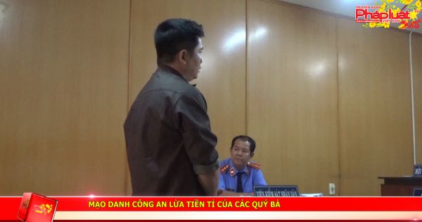 Mạo danh công an lừa tiền tỉ của các quý bà