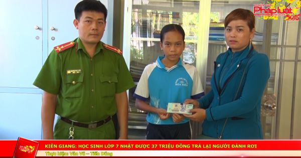 Kiên Giang: Học sinh lớp 7 nhặt được 37 triệu đồng trả lại người đánh rơi