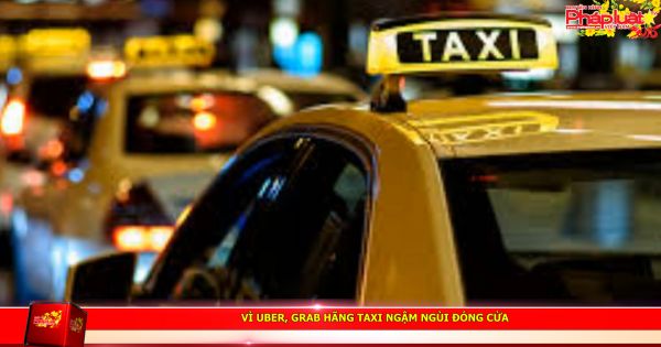 Vì Uber, Grab, hãng taxi ngậm ngùi đóng cửa