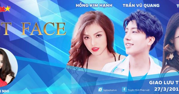 Giao lưu trực tuyến HOT Face: Gặp gỡ Hai Nữ Chính Phim 