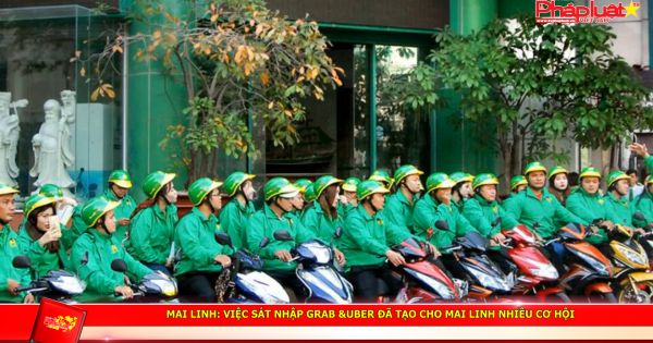 Từ việc Uber sát nhập Grab: Số lượng tài xế Mai Linh Bike tăng đột biến