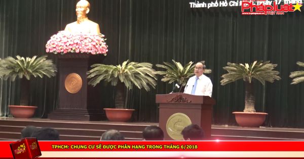 TPHCM: Chung cư sẽ được phân hạng trong tháng 6/2018