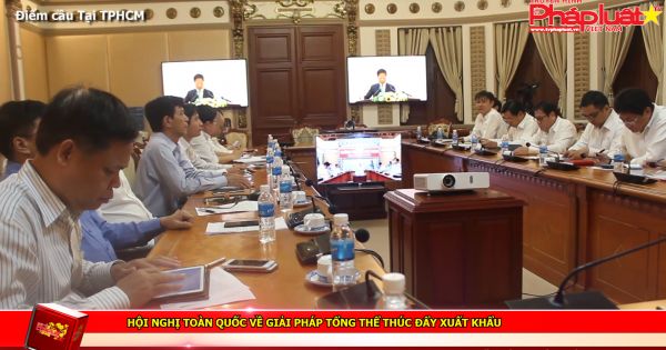 Hội nghị toàn quốc về giải pháp tổng thể thúc đẩy xuất khẩu