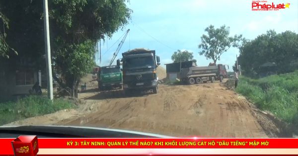 Kỳ 3: Tây Ninh: Quản lý thế nào? Khi khối lượng cát hồ Dầu Tiếng bị cho là 