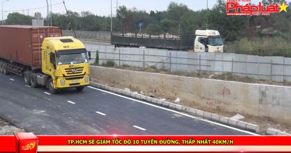 TP HCM sẽ giảm tốc độ 10 tuyến đường, thấp nhất 40km/h