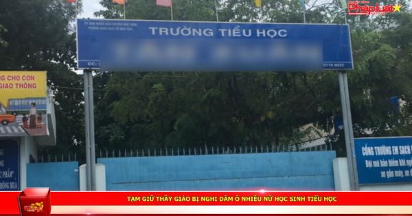 Tạm giữ thầy giáo bị nghi dâm ô nhiều nữ học sinh tiểu học