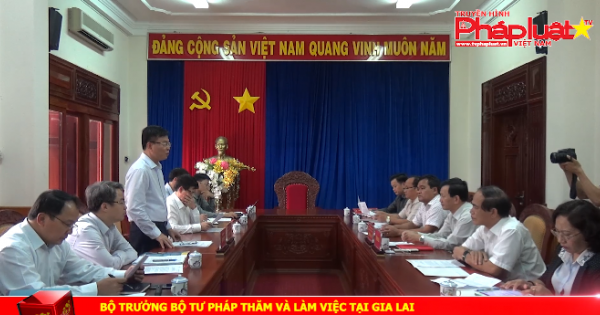 Bộ trưởng Bộ Tư pháp thăm và việc tại Gia Lai