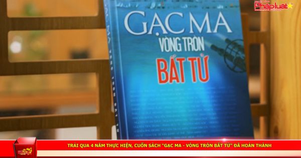 Trải qua 4 năm thực hiện, cuốn sách 