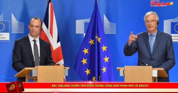 Bắc Ireland chiếm tâm điểm trong vòng đàm phán mới về Brexit