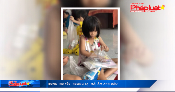 Trung Thu Yêu Thương tại mái ấm Anh Đào