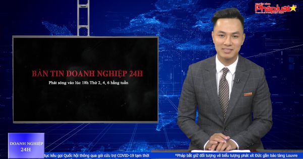 Bản tin Doanh nghiệp 24h ngày 12/10/2020