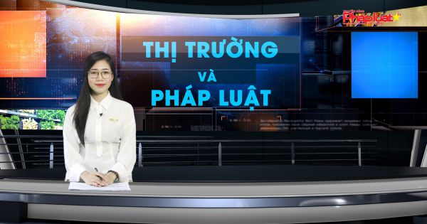 Bản tin Thị trường và Pháp luật ngày 15/11/2020