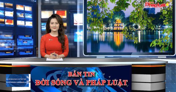 Bản tin Đời sống và Pháp luật ngày 15/04/2021