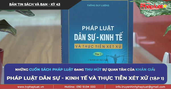 BẢN TIN SÁCH VÀ BẠN-KỲ 43: Những cuốn sách Pháp luật đang thu hút sự quan tâm của khán giả (kỳ 2)