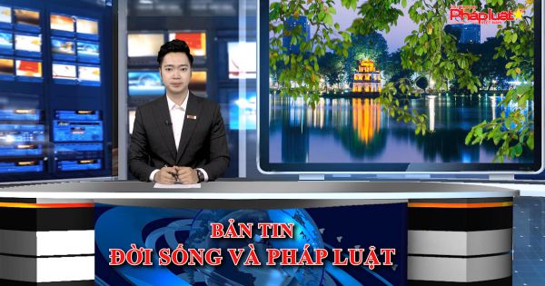 Bản tin Đời sống và Pháp luật ngày 4/5/2021