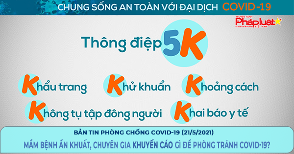 BẢN TIN PHÒNG CHỐNG COVID-19: Mầm bệnh ẩn khuất, chuyên gia khuyến cáo gì để phòng tránh COVID-19?