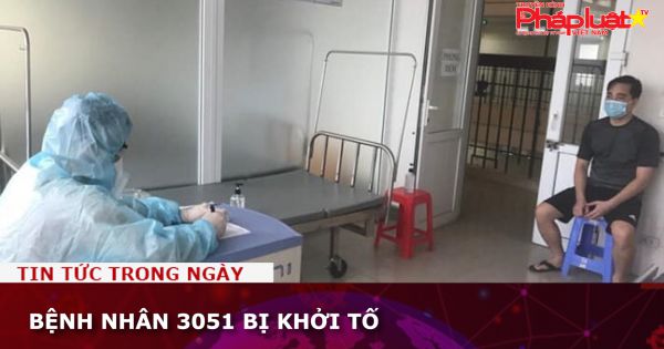 Bệnh nhân 3051 bị khởi tố