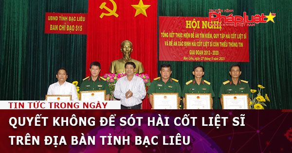 Quyết không để sót hài cốt liệt sĩ trên địa bàn tỉnh Bạc Liêu