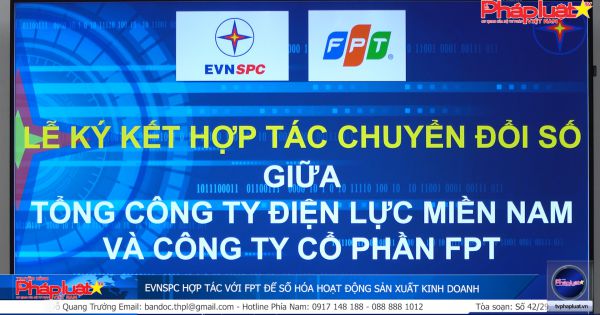 EVNSPC hợp tác với FPT để số hóa hoạt động sản xuất kinh doanh