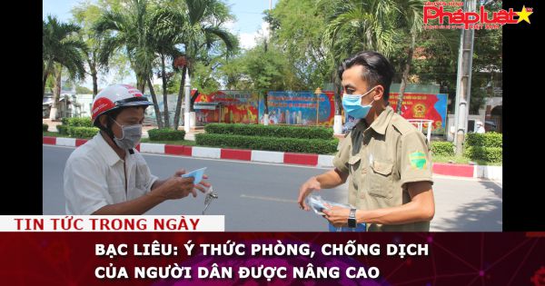 Bạc Liêu: Ý thức phòng, chống dịch của người dân được nâng cao