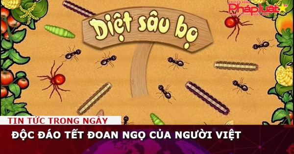 Độc đáo Tết Đoan Ngọ của người Việt