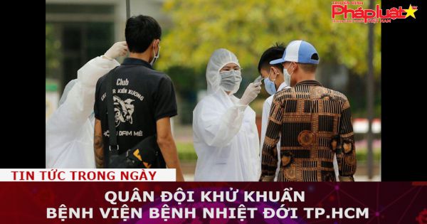 Quân đội khử khuẩn Bệnh viện Bệnh Nhiệt đới TP.HCM