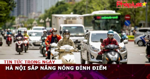 Hà Nội sắp nắng nóng đỉnh điểm