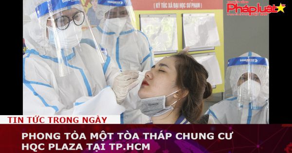 Phong tỏa một tòa tháp chung cư HQC Plaza tại TP.HCM