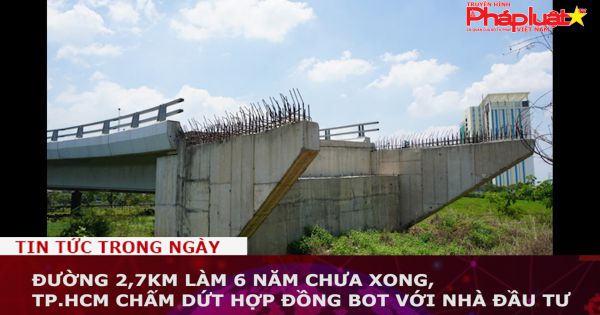 Đường 2,7km làm 6 năm chưa xong, TP.HCM chấm dứt hợp đồng BOT với nhà đầu tư