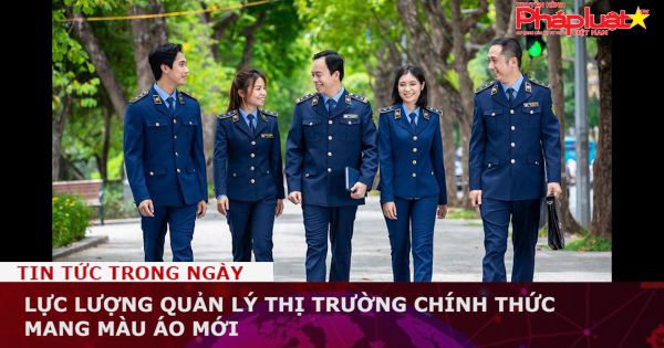 Quản lý thị trường chính thức mang màu áo mới