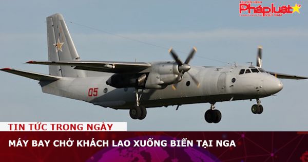 Máy bay chở khách lao xuống biển tại Nga