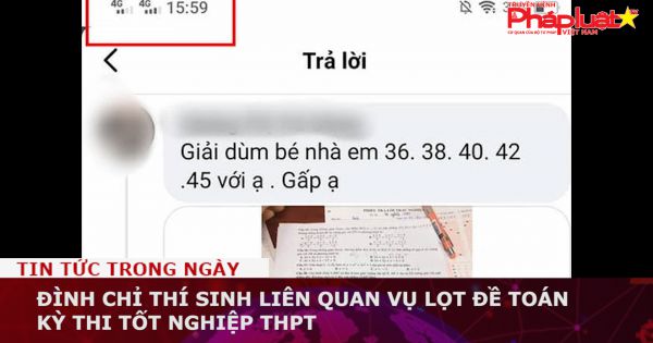 Đình chỉ thí sinh liên quan vụ lọt đề toán kỳ thi tốt nghiệp THPT