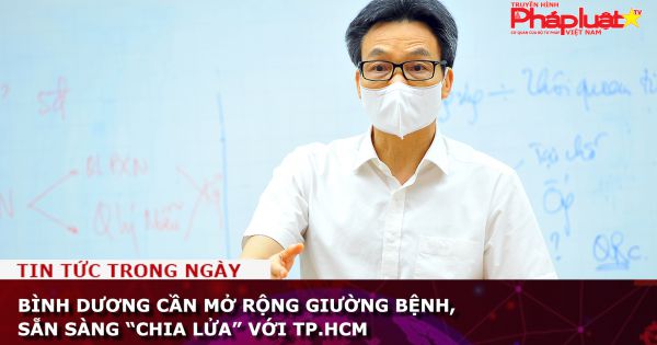 Bình Dương cần mở rộng giường bệnh, sẵn sàng “chia lửa” với TP.HCM