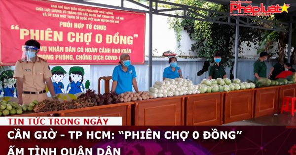 Cần Giờ - TP HCM: “Phiên chợ 0 đồng” ấm tình quân dân