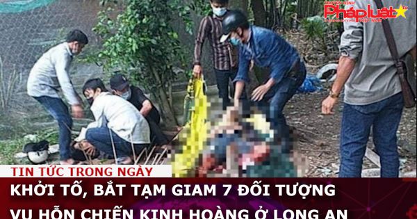 Khởi tố, bắt tạm giam 7 đối tượng vụ hỗn chiến kinh hoàng ở Long An