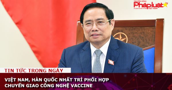 Việt Nam, Hàn Quốc nhất trí chuyển giao công nghệ vaccine