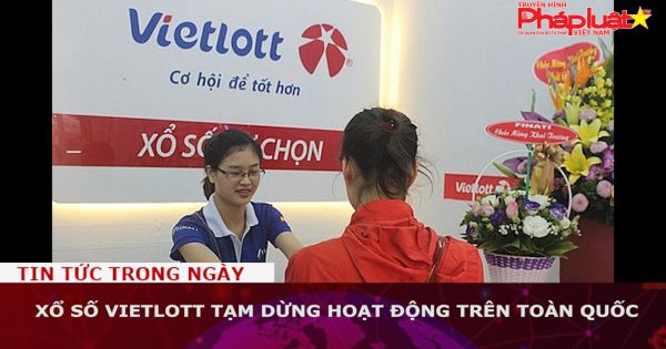 Xổ số Vietlott tạm dừng hoạt động trên toàn quốc