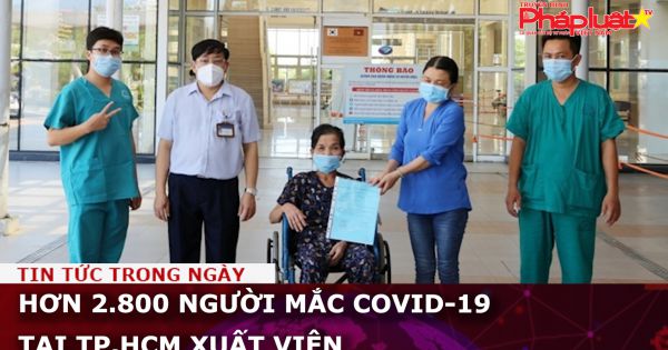 Hơn 2.800 người mắc Covid-19 tại TP.HCM xuất viện