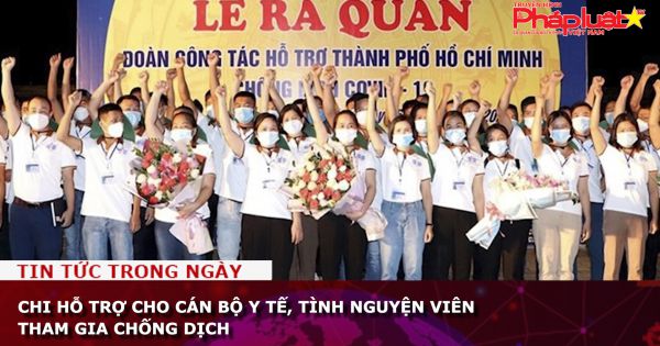 Chi hỗ trợ cho cán bộ y tế, tình nguyện viên tham gia chống dịch