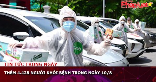 Thêm 4.428 người khỏi bệnh trong ngày 10/8