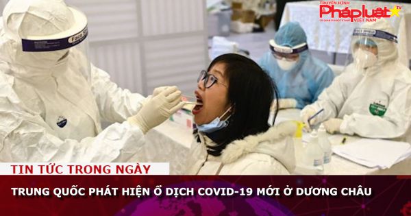 Trung Quốc phát hiện ổ dịch Covid-19 mới ở Dương Châu