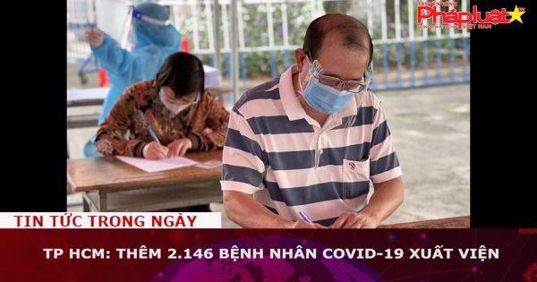 TP HCM: Thêm 2.146 bệnh nhân Covid-19 xuất viện