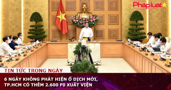 6 ngày không phát hiện ổ dịch mới, TP.HCM có thêm 2.600 F0 xuất viện